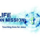 Life on Mission: Call… Come… Pray!
