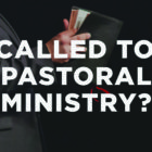 Called Pastoral Ministry?