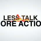 Less Talk, More Action